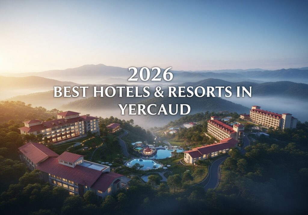 Best Picked Hotels & Resorts in Yercaud 2026