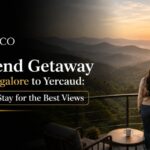 Weekend Getaway From Bangalore to Yercaud Where to Stay for the Best Views.