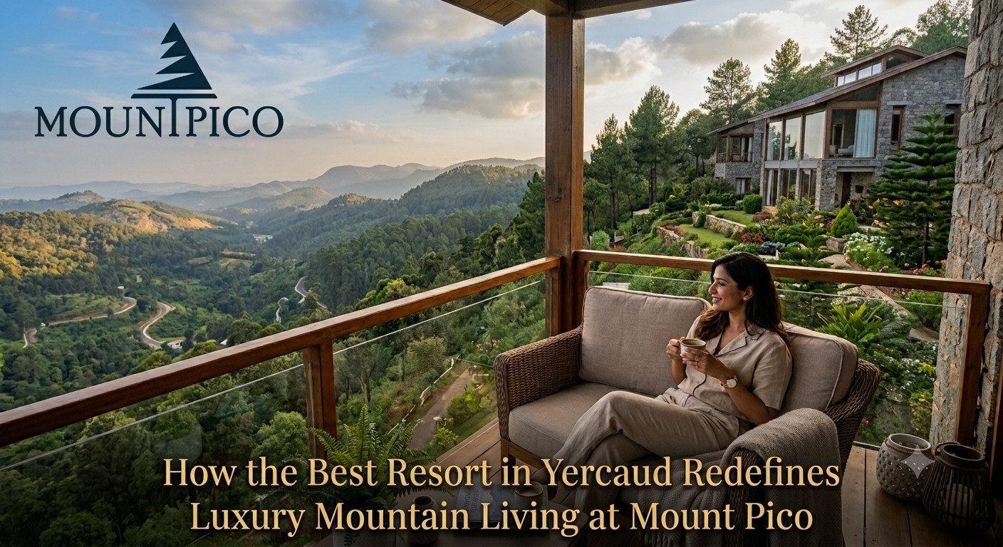 Best Resort in Yercaud Redefines Luxury Mountain Living at Mount Pico