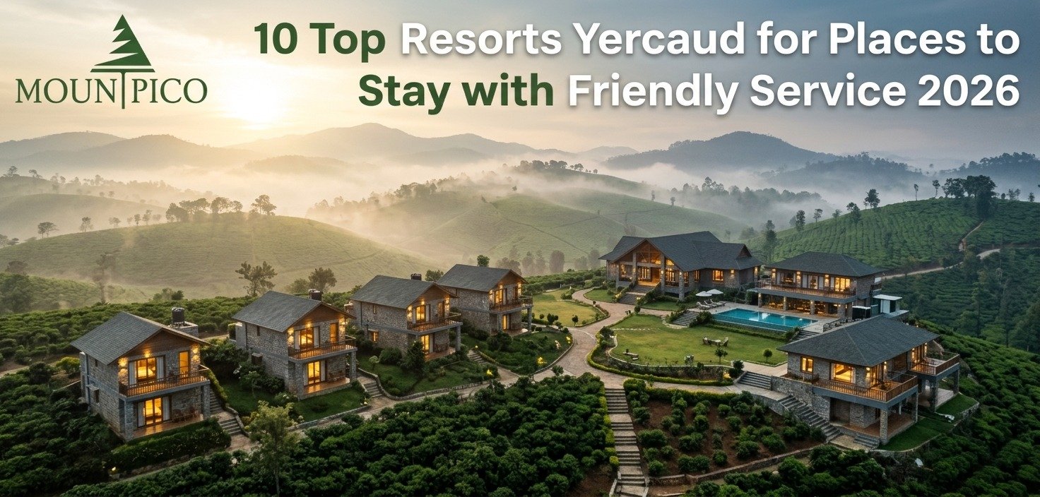 10 Top Resorts Yercaud for Places to Stay with Friendly Service 2026